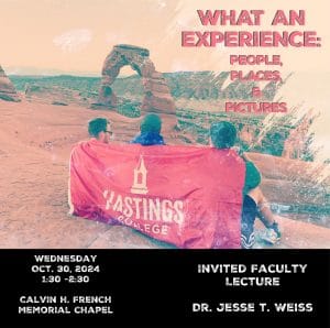 A poster with a title of a talk, What an Experience: People, Places & Pictures, which is Wednesday, October 30, at 1:30 p.m. in French Memorial Chapel.